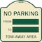 Signmission No Parking From to W/ Blank Space Heavy-Gauge Aluminum Architectural Sign, 18" x 18", TG-1818-22890 A-DES-TG-1818-22890 - alternate 1